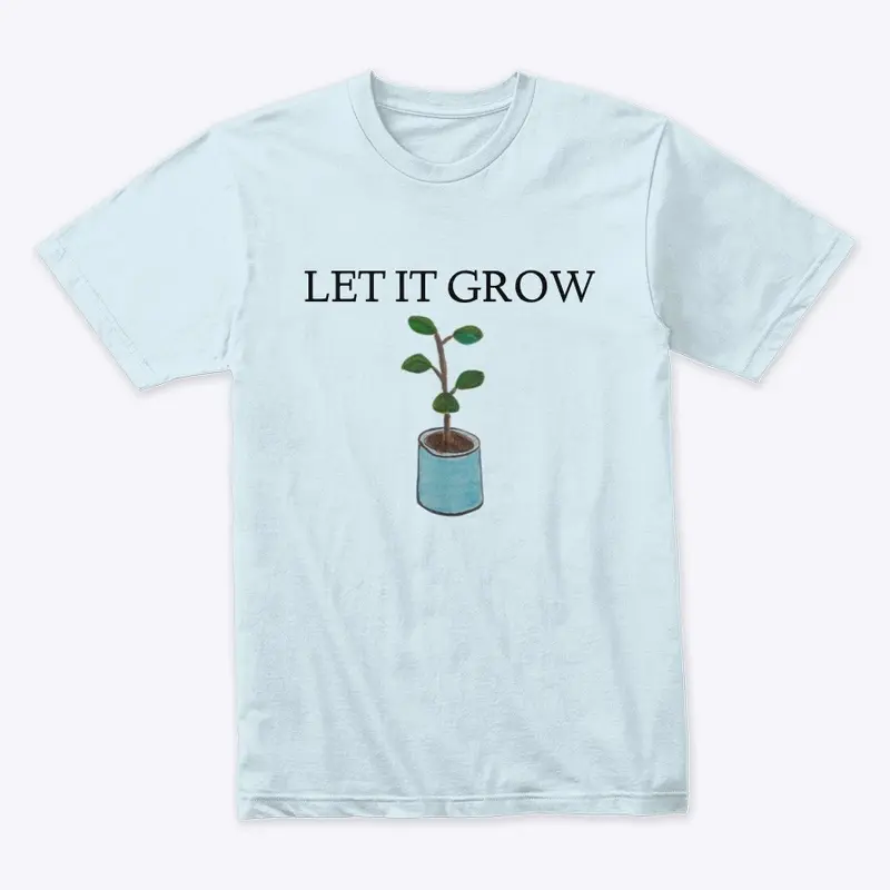 LET IT GROW