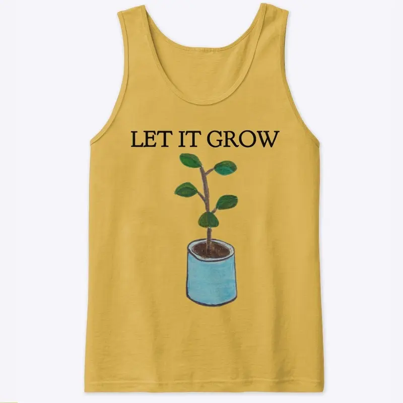 LET IT GROW